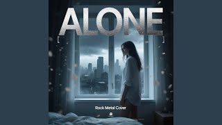 Alone (Rock Metal Cover)