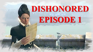 Dishonored - Dunwall Towers - Episode 1