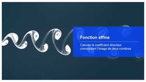 Fonction affine: Calculer le coefficient directeur connaissant l