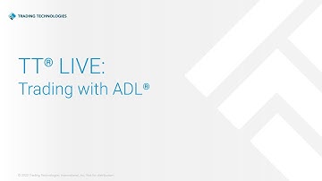 TT® Live: Trading with ADL®: Part 1