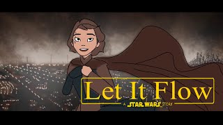 Star Wars Animatic II Let It Flow