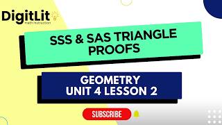 Geometry Unit 4 Lesson 2: SSS & SAS Triangle Proofs