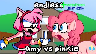 Fnf endiess + com Amy vs pinkie + metal i piano + letra em espanhol