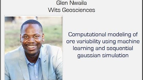 Wits Geotalk - Computational modeling of ore variability using machine learning ... - Glen Nwaila