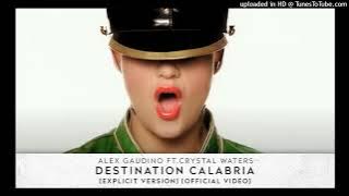 Alex Gaudino feat. Crystal Waters - Destination Calabria [Explicit Version] [ Video]_160K)