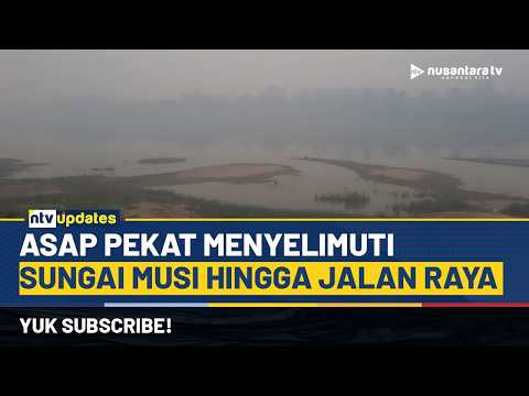 Kabut Asap Makin Pekat! Api Karhutla di Musi Banyuasin Mendekati Permukiman | NTV UPDATES