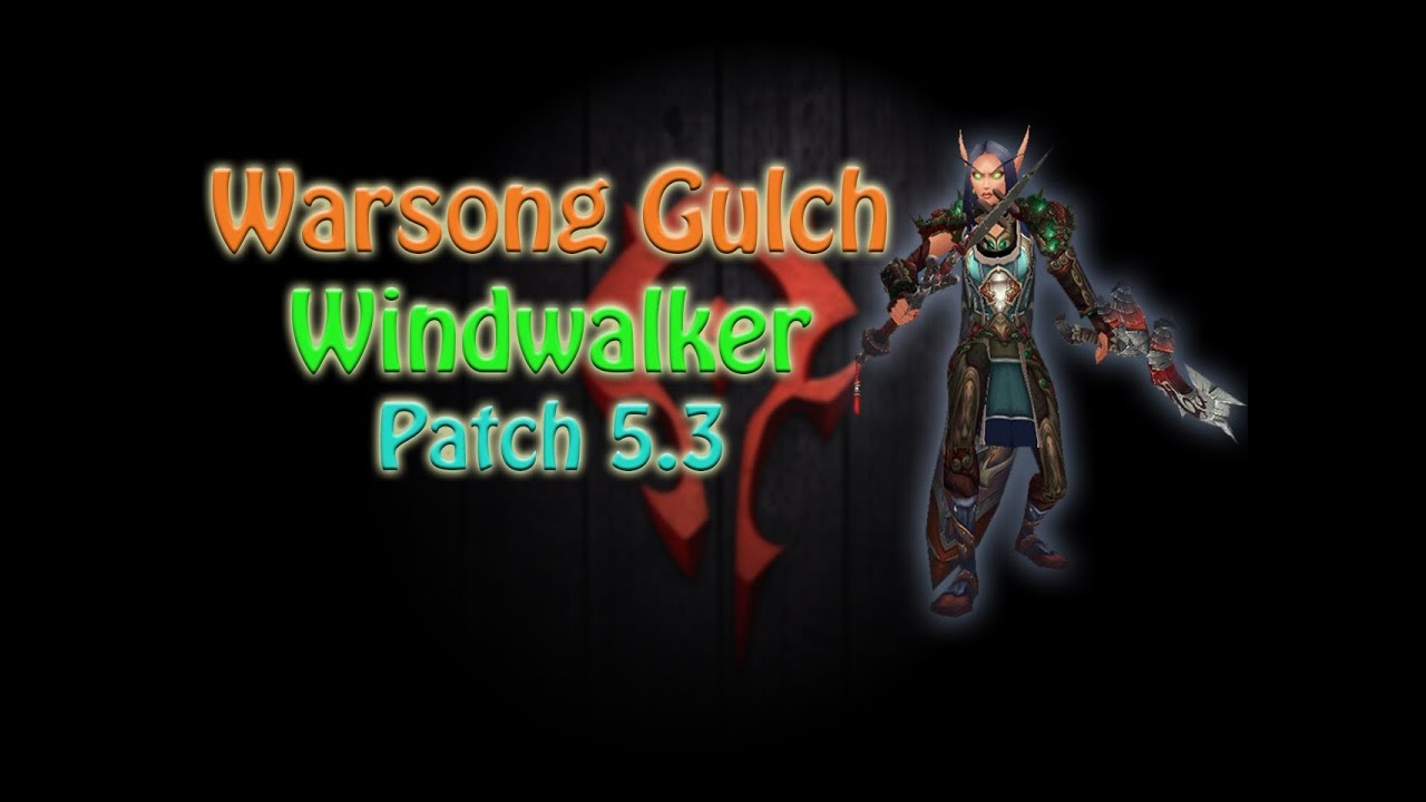 Monk pvp 5.3 - warsong gulch windwalker