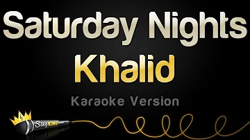 Khalid - Saturday Nights (Karaoke Version)