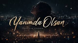 Yanımda Olsan Turkish Concert Song Dj Tareq