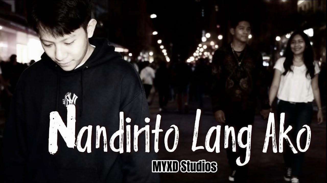 NANDIRITO LANG AKO - MYXD Studios