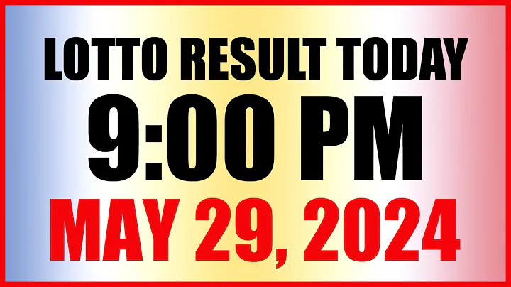 Lotto Result Today 9pm Draw May 29, 2024 Swertres Ez2 Pcso - DayDayNews