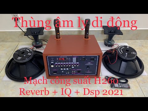 Video Mạch loa kéo công suất lớn Reverb 2021 | H260 ráp sẵn... - youtube