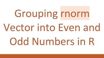 Grouping rnorm Vector into Even and Odd Numbers in R