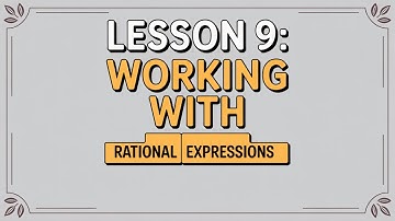 MCR3U Grade 11 Functions - Lesson 9: 2.2 Working with Rational Expressions