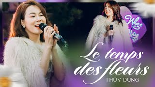 Le Temps Des Fleurs ( Tình Ca Du Mục ) - THÙY DUNG live at MAY LANG