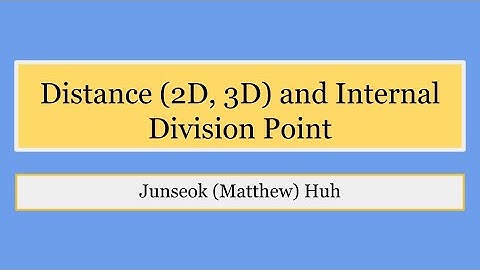 Distance (2D, 3D) and Internal Division Point