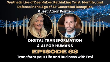 S1Ep68 Deepfakes: Trust, Identity, and Defense in the Age of AI-Generated Deception w/ Aaron Painter