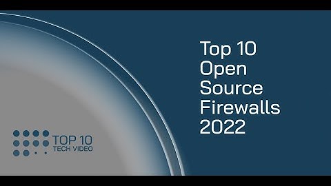 Top 10 Open Source Firewalls In 2022