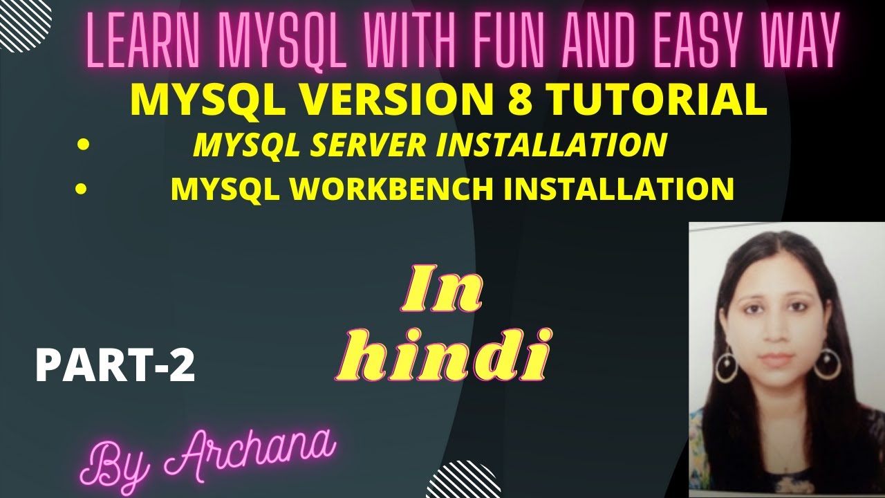 MYSQL SERVER AND WORKBENCH INSTALLATION TUTORIAL IN HINDI PART 2 - YouTube