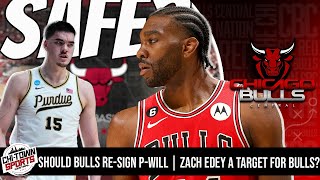 Should The Chicago Bulls Re-Sign Patrick Williams? | Zach Edey A Bulls Target?