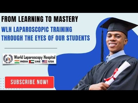 From Learning to Mastery: WLH Laparoscopic Training Through the Eyes of ...