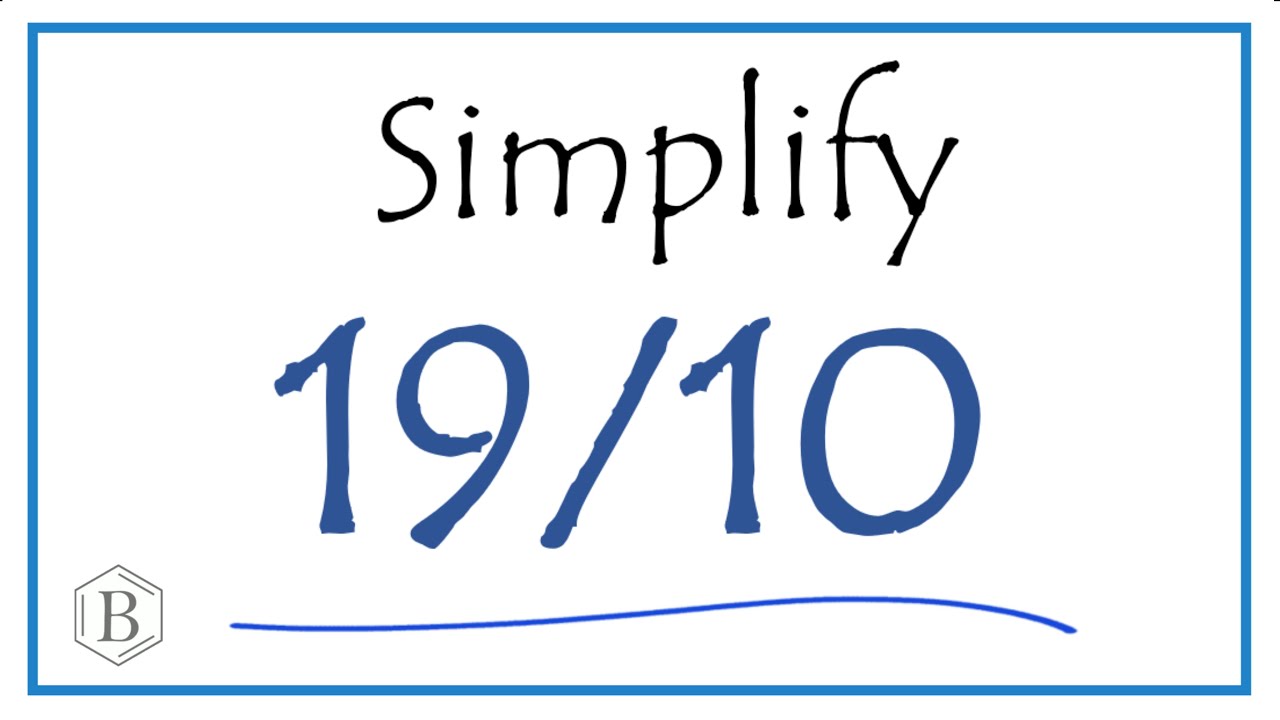 How to Simplify the Fraction 19/10 (and as a Mixed Fraction)