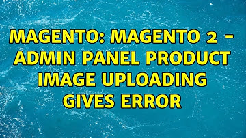 Magento: Magento 2 - Admin panel product image uploading gives error