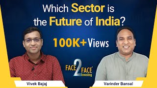 Which Sector is the Future of India? #Face2Face with Varinder Bansal