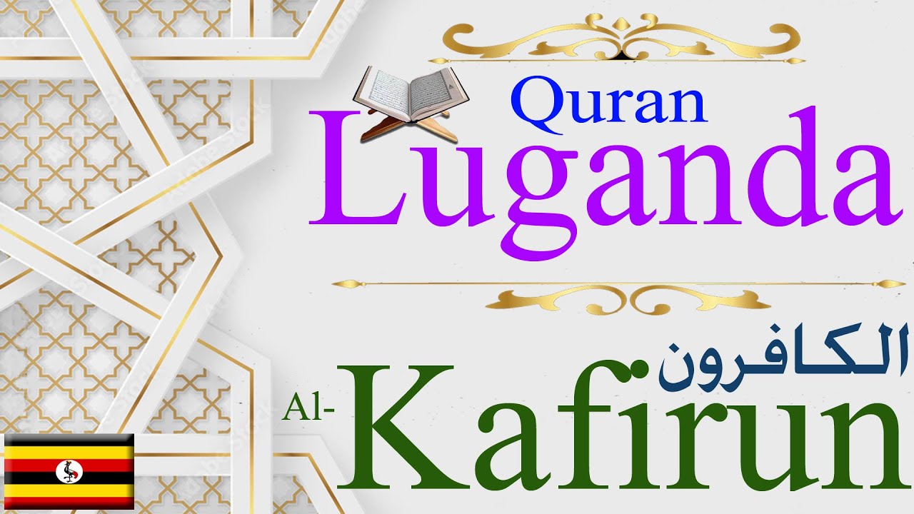 Quran Translation In Luganda Al Kafirun Luganda Quran quran-translation-in-luganda-al-kafirun-luganda-quran
