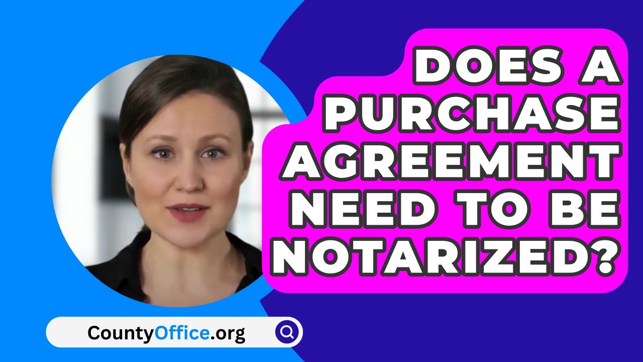 Does A Purchase Agreement Need To Be Notarized CountyOffice does-a-purchase-agreement-need-to-be-notarized-countyoffice