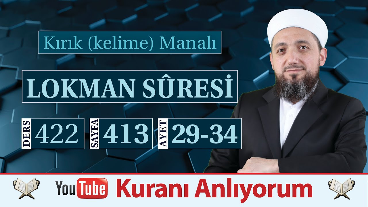 (422) Kırık Manalı Lokman Sûresi 29-34 | Beş Bilinmez!