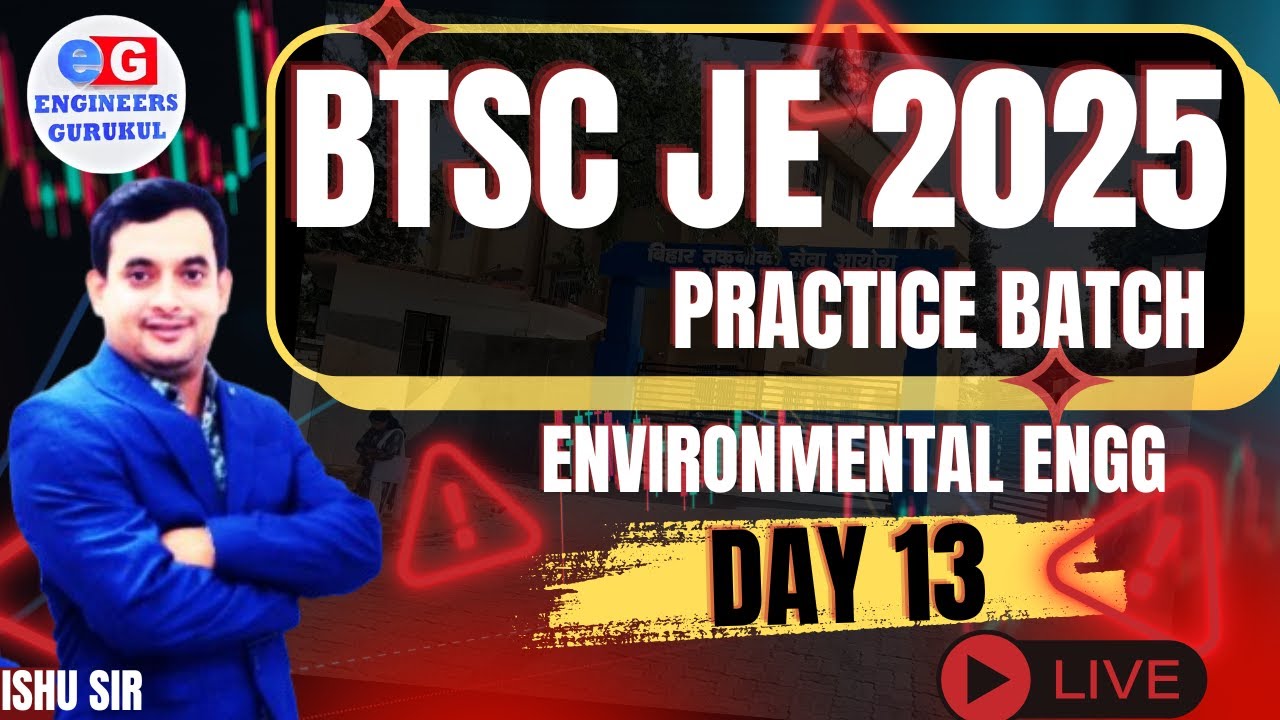 DAY 13 | ENVIRONMENTAL ENGG | PRACTICE BATCH | BTSC JE 2025 | SSC JE | RRB JE 