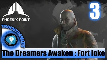 Phoenix Point - The Dreamers Awaken : Fort Ioke - Gameplay Walkthrough Part 2