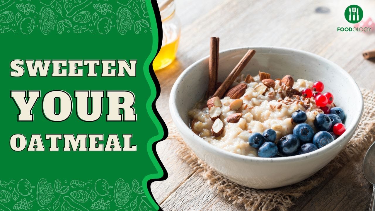 10 Healthy Ways To Sweeten Oatmeal - YouTube