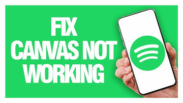 How To Fix And Solve Spotify App Canvas Not Working - Final Solution