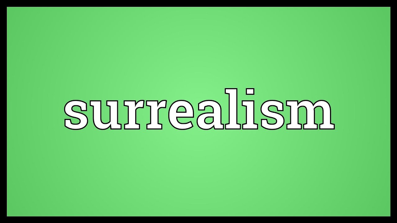 Surrealism Meaning YouTube Surrealism meaning youtube