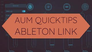 AUM QuickTips: Ableton Link