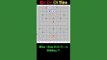 Ai giải được thế Cờ Tàn này ?! - Ván Số 17
