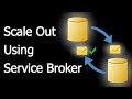 How to use Service Broker to scale out SQL Server database applications