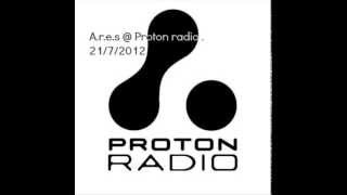 A.r.e.s @ Proton radio . 21/7/2012