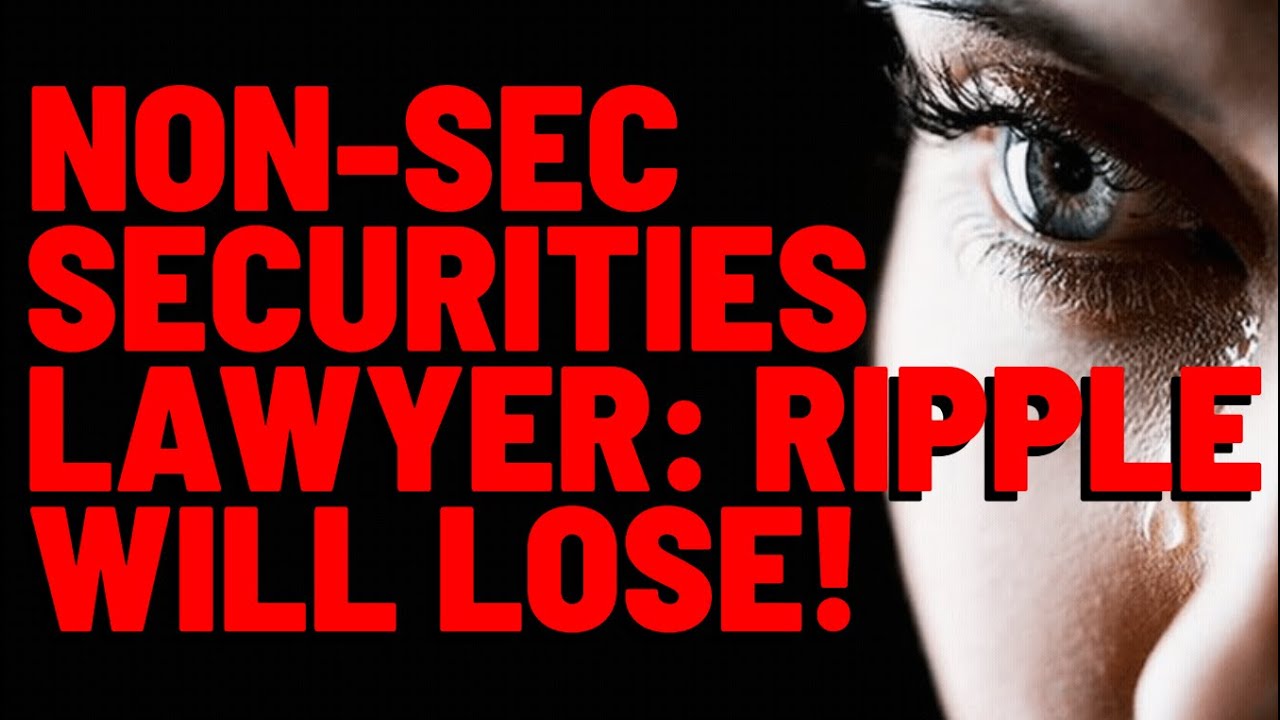 XRP NonSEC Securities Lawyer SAYS RIPPLE WILL LOSE LAWSUIT YouTube