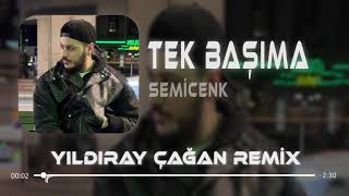 Semicenk - Tek Başıma (Yıldıray Çağan Remix) Ben Zaten. Resimi