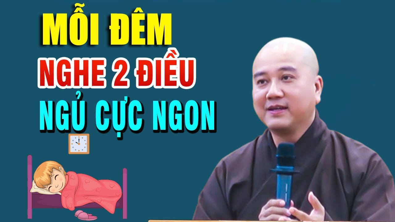 Đêm Khó Ngủ Nghe 2 Điều Này Ngủ Cực Ngon Vạn Sự Như Ý _ Thầy Thích Pháp Hòa
