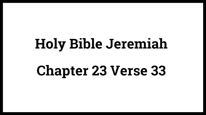 Holy Bible Jeremiah 23:33
