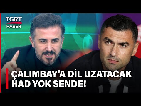 Bülent Uslu’dan Burak Yılmaz’a Sert Tepki: Rıza Çalımbay’a Dil Uzatamazsın Sen – TGRT Haber