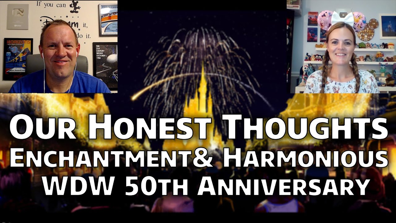 Our Honest Thoughts on Enchantment, Harmonious, & Walt Disney World 50th Anniversary