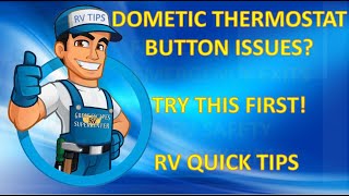 NEW DOMETIC THERMOSTAT BUTTON ISSUES? TRY THIS! - RV TIPS AND TRICKS - TIP#9
