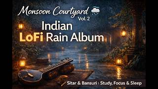 Download lagu Monsoon Courtyard Vol.2 | Indian LoFi Rain | Sitar & Bansuri | Full Album