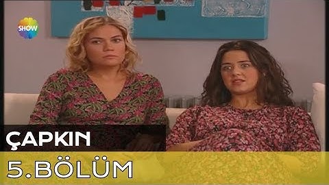 Çapkın 5.Bölüm