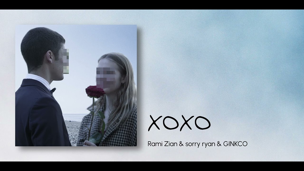 Watch XOXO - Rami Zian & sorry ryan & GINKCO on YouTube Watch XOXO - Rami Zian & sorry ryan & GINKCO on YouTube